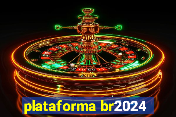 plataforma br2024