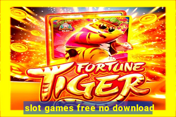 slot games free no download