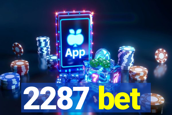 2287 bet