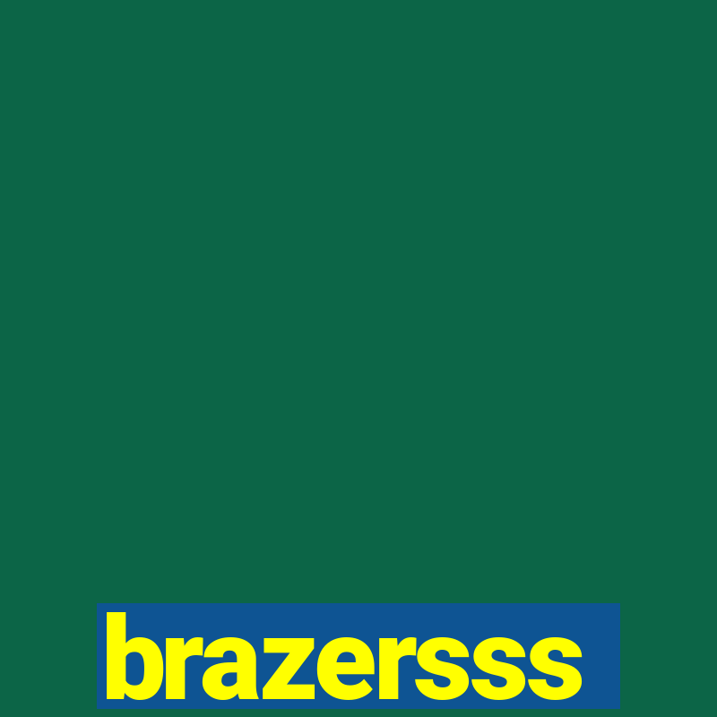 brazersss