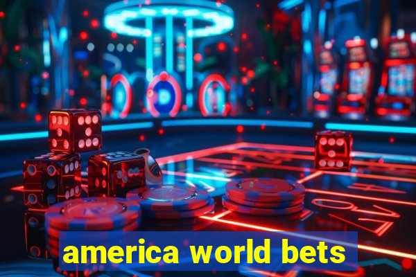 america world bets