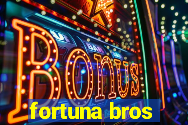 fortuna bros