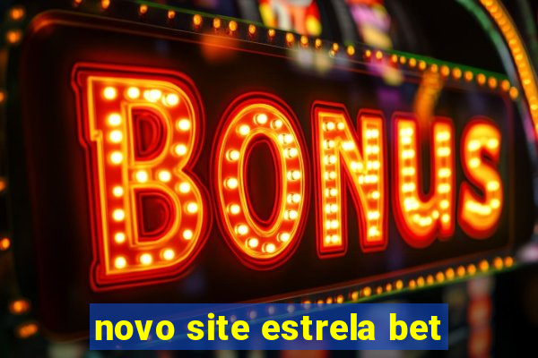 novo site estrela bet