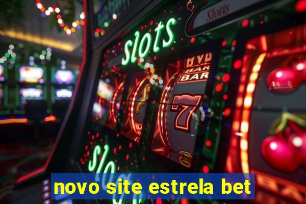 novo site estrela bet