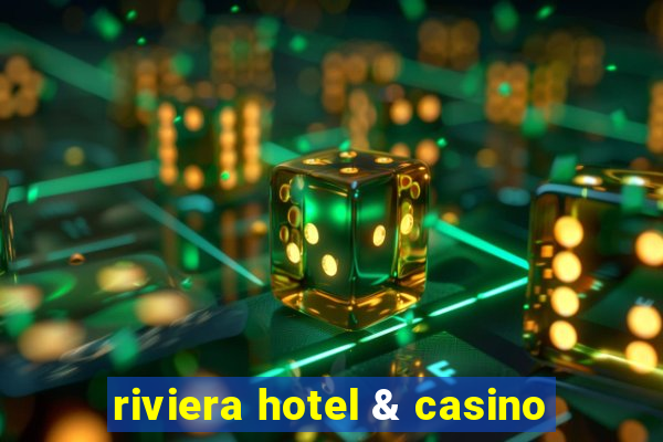 riviera hotel & casino