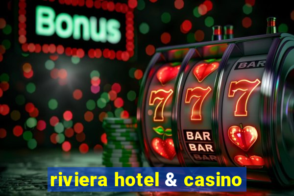 riviera hotel & casino