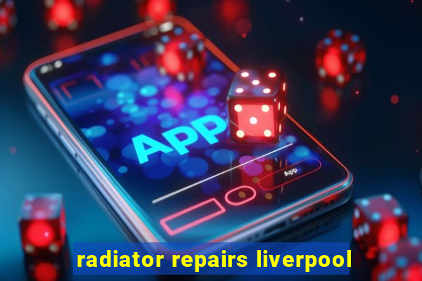 radiator repairs liverpool