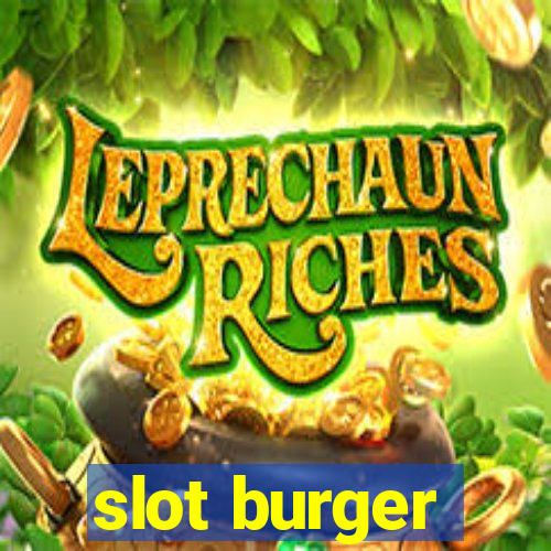 slot burger