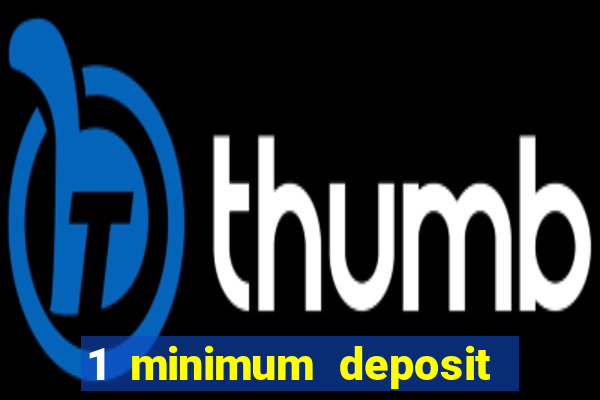 1 minimum deposit casino australia