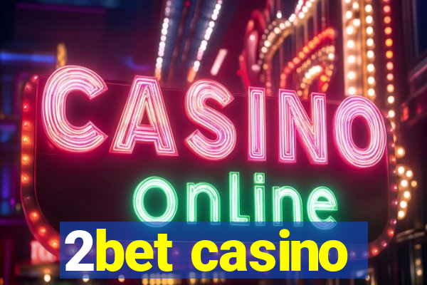 2bet casino