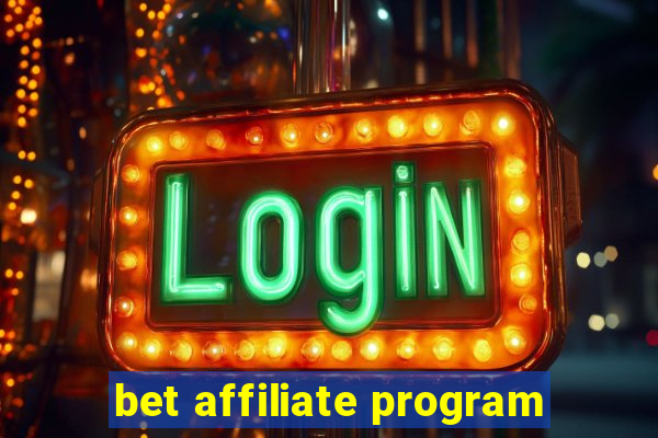 bet affiliate program