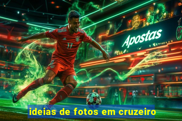 ideias de fotos em cruzeiro