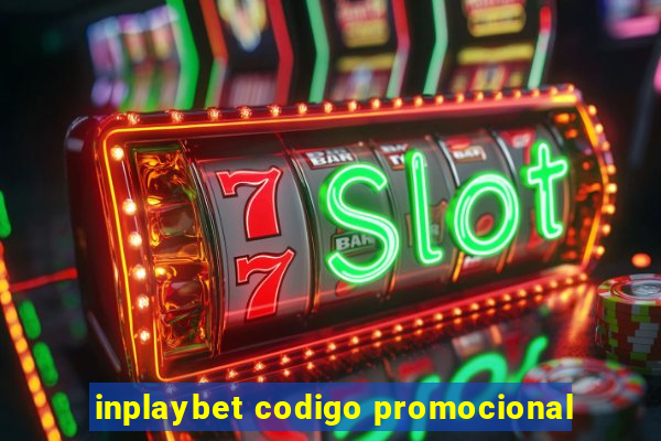 inplaybet codigo promocional