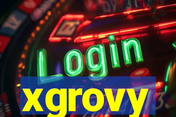 xgrovy