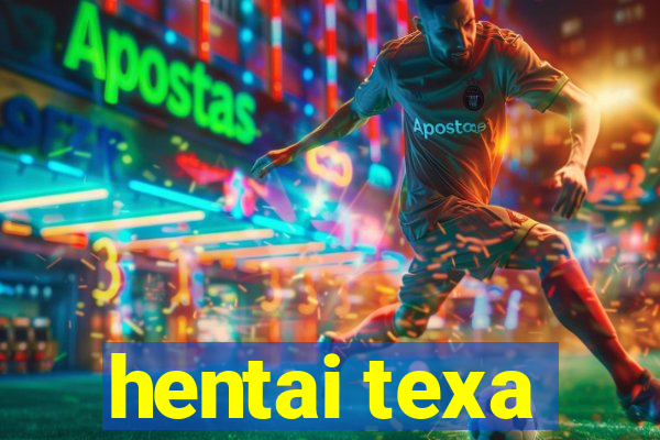 hentai texa