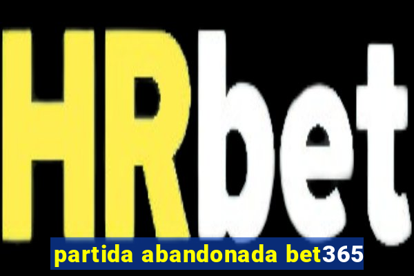 partida abandonada bet365