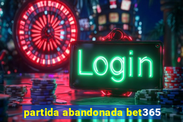 partida abandonada bet365