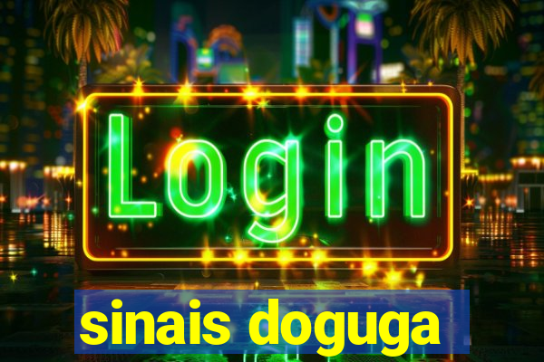 sinais doguga