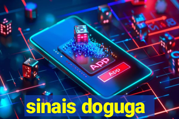 sinais doguga