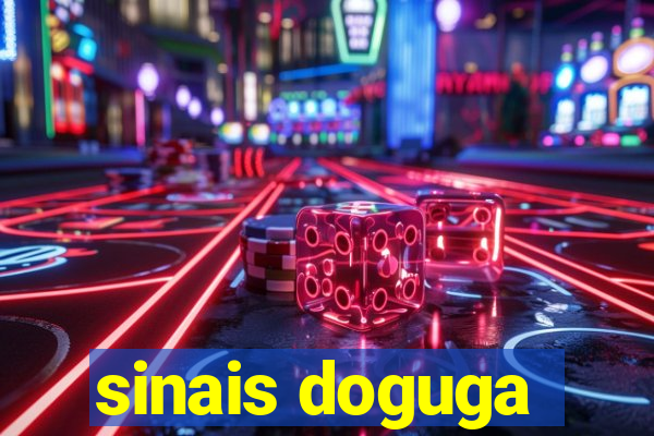 sinais doguga