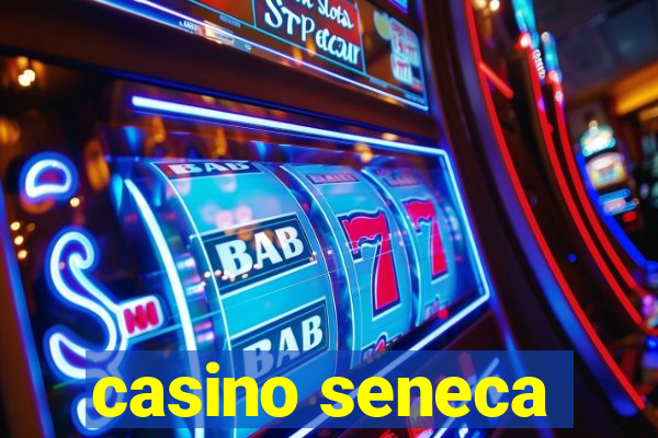 casino seneca