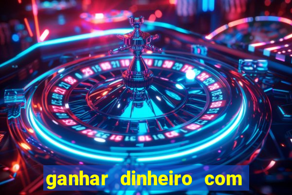 ganhar dinheiro com jogos de azar