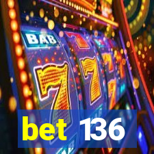 bet 136