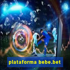 plataforma bebe.bet