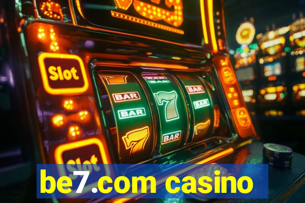 be7.com casino