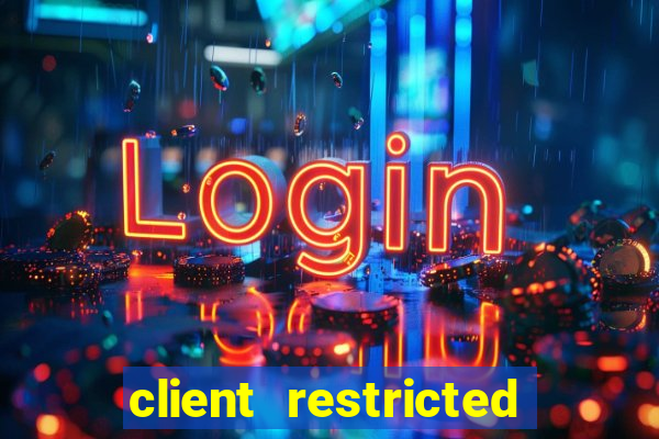 client restricted for action withdraw