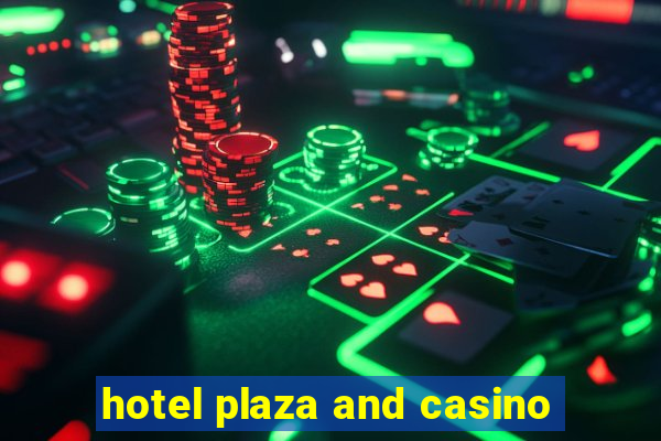 hotel plaza and casino