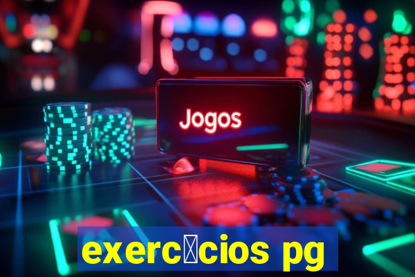 exerc铆cios pg