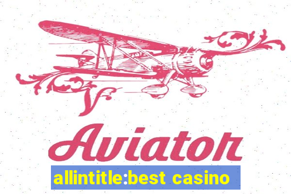 allintitle:best casino