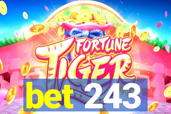 bet 243