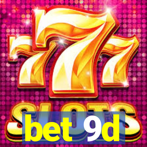 bet 9d