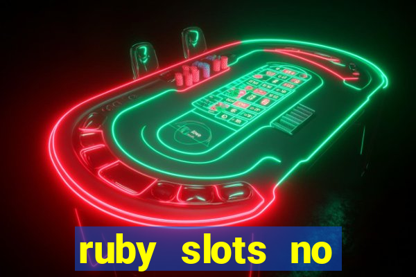 ruby slots no deposit bonuses