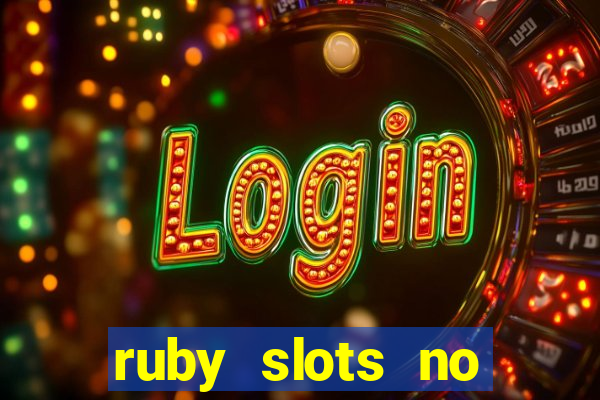 ruby slots no deposit bonuses