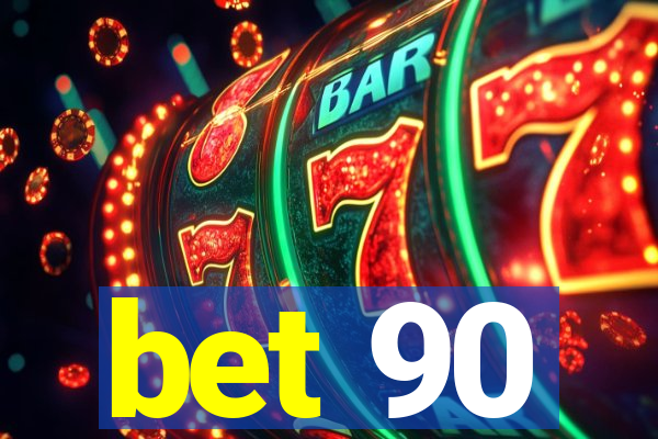 bet 90