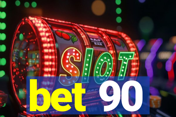 bet 90