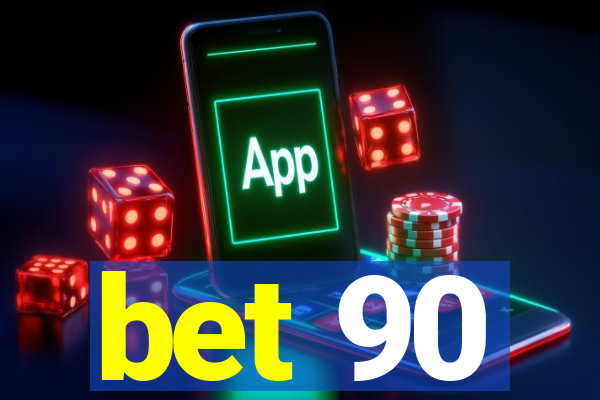 bet 90