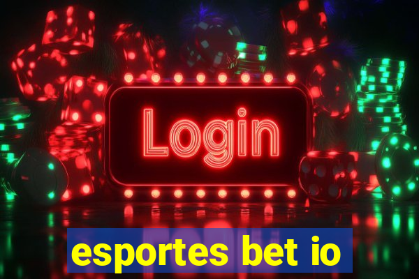 esportes bet io