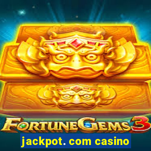 jackpot. com casino