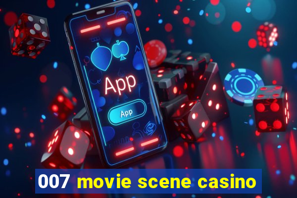 007 movie scene casino