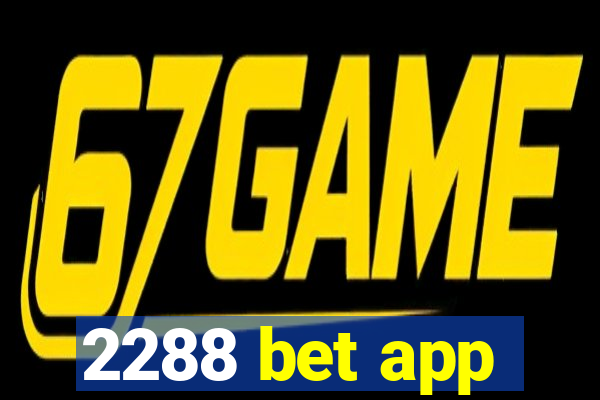 2288 bet app