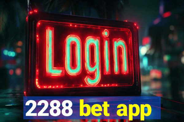 2288 bet app