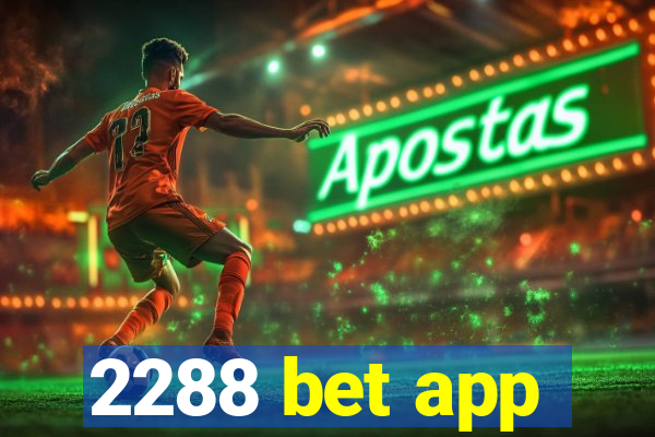 2288 bet app