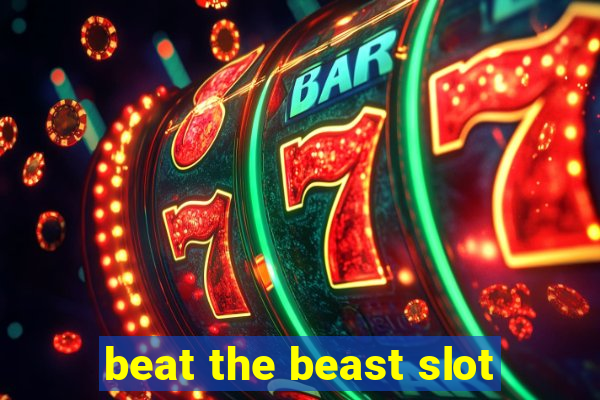 beat the beast slot