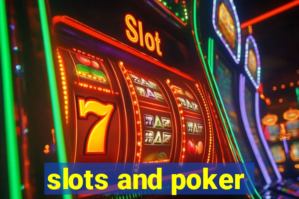 slots and poker