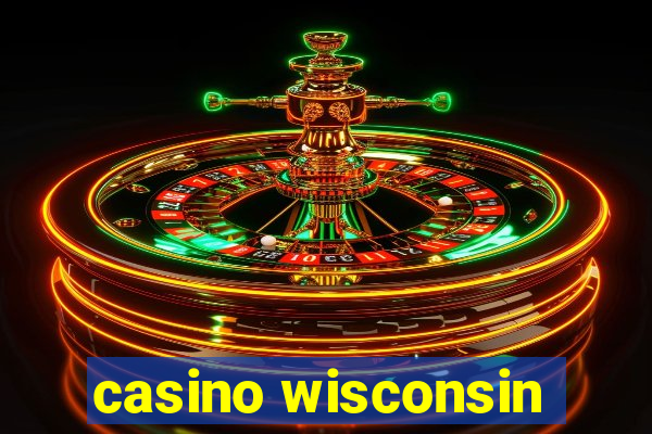 casino wisconsin