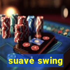 suave swing